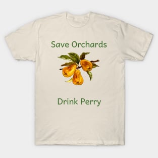 Save Orchards - Drink Perry T-Shirt